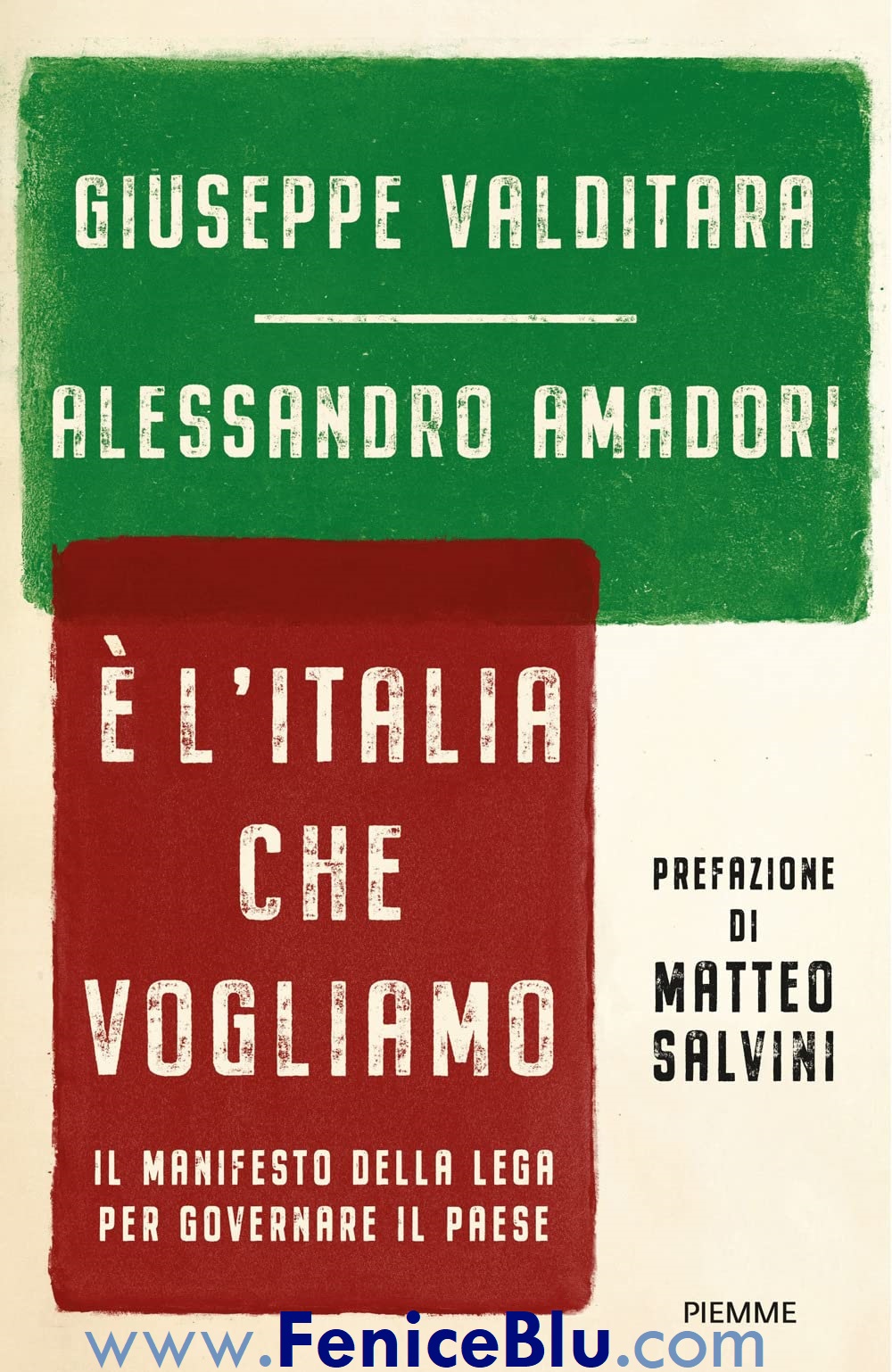"E' L'ITALIA CHE VOGLIAMO", Il manifesto della Lega per governare il Paese
